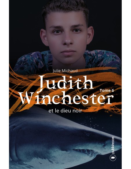 Judith Winchester et le dieu noir, Tome 6