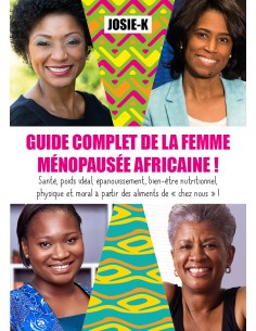 Guide complet de la femme ménopausée africaine ! de Josie-K