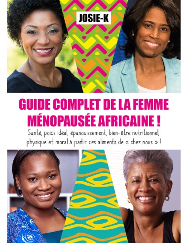 Guide complet de la femme ménopausée africaine ! de Josie-K