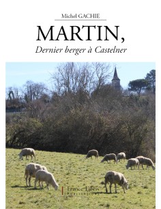 Martin, Dernier berger à Castelner de Michel Gachie