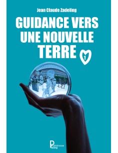 Guidance vers une nouvelle terre de Jean Claude Zadeling