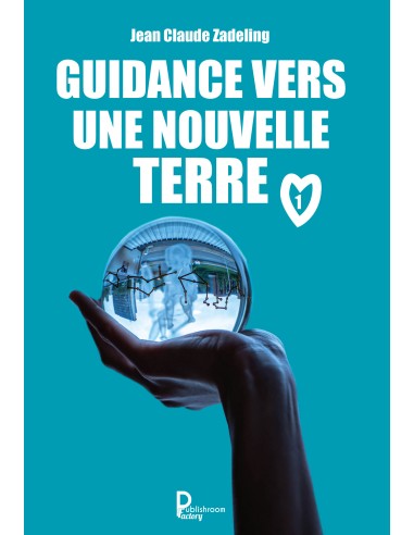 Guidance vers une nouvelle terre de Jean Claude Zadeling