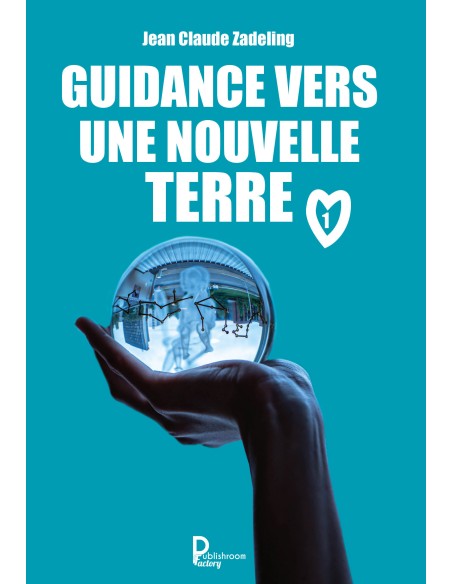 Guidance vers une nouvelle terre de Jean Claude Zadeling