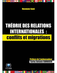 Théorie des relations internationales  : conflits et migrations de Ousmane Sané