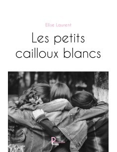 Les petits cailloux blancs de Elise Laurent