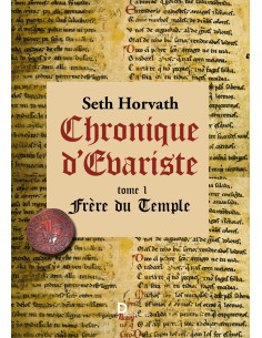 Chronique d'Evariste, Frère du temple ,Tome 1 de Seth Horvath