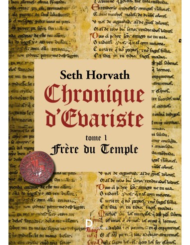 Chronique d'Evariste, Frère du temple ,Tome 1 de Seth Horvath