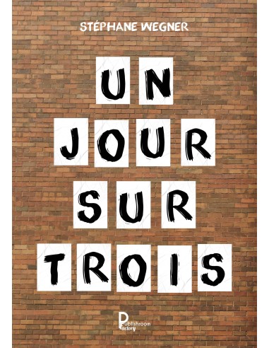 Un jour sur trois de Stéphane Wegner