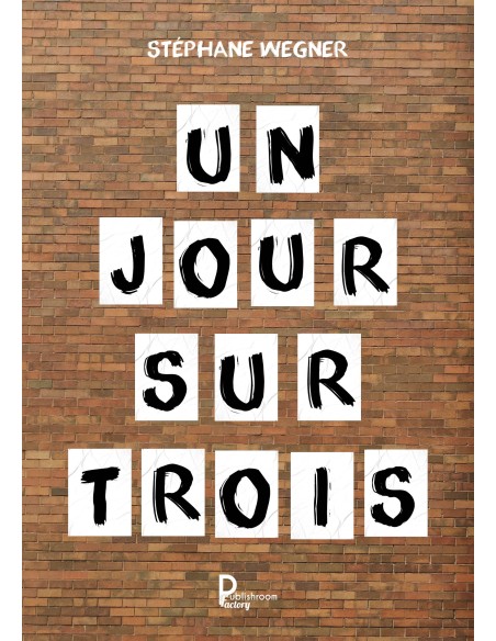 Un jour sur trois de Stéphane Wegner