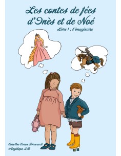 Les contes de fée d'Inès et de Noé, Livre 1 : l'imaginaire de Caroline Caron Dhaouadi 