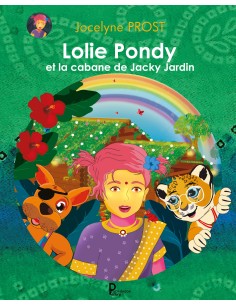 Lolie Pondy et la cabane de Jacky Jardin de Jocelyne Prost
