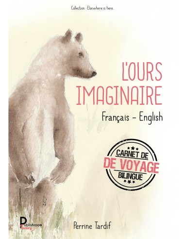 L'ours imaginaire, Français - English de Perrine Tardif