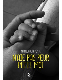 N'AIE PAS PEUR PETIT MOI de Charlotte LABONTÉ