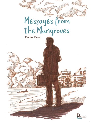Messages from the mangrove de Daniel Baur
