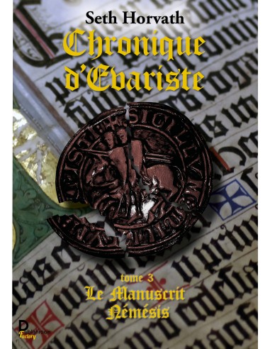 Chronique d'Evariste -Le Manuscrit Némésis de Seth Horvath