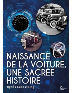 Naissance de la voiture, une sacrée histoire de Agnès Cabestaing 