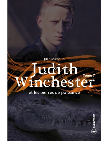 Judith Winchester et les pierres de puissance Tome 7