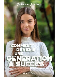 Comment devenir une génération à succès de Catherine Pacheco 