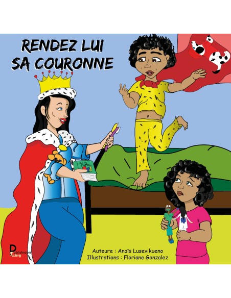 Rendez lui sa couronne de Anaïs Lusevikueno -     illustratrice : Floriane Gonzalez
