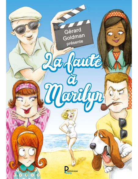 "Et qu'ça saute" & "La faute à Marylin" de  Gérard Goldman