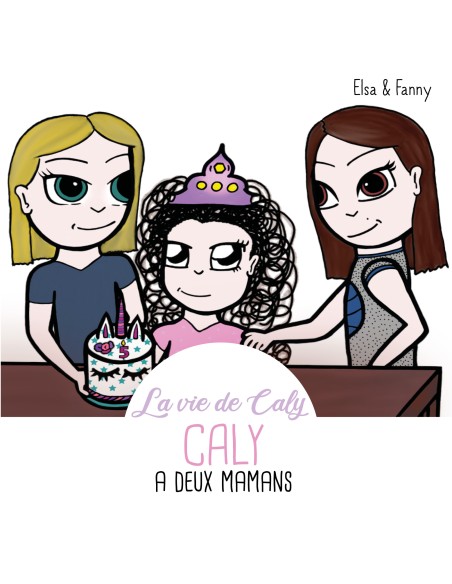 Caly a deux mamans de Elsa&Fanny