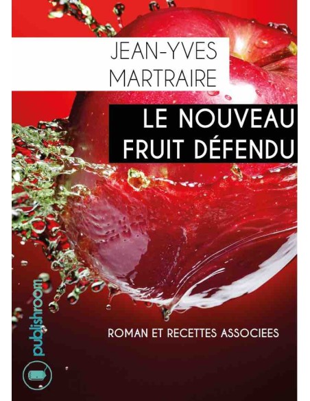 "Le nouveau fruit défendu" de Jean-Yves Martraire