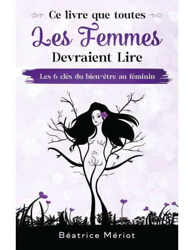Ce livre que toutes les femmes devraient lire de Béatrice Meriot