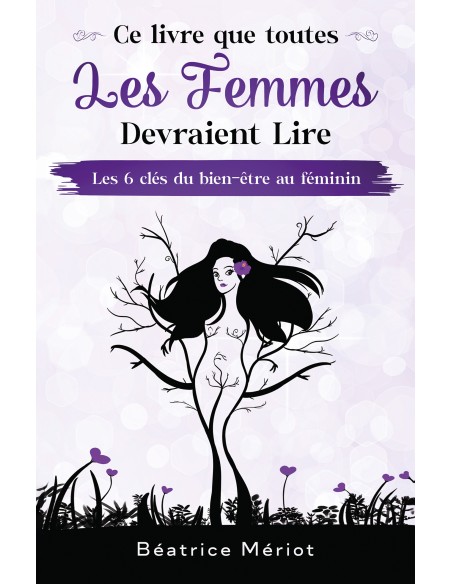 Ce livre que toutes les femmes devraient lire de Béatrice Meriot