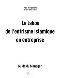 Le tabou de l'entrisme islamique en entreprise Guide du manager de Adel Paul BOULAD