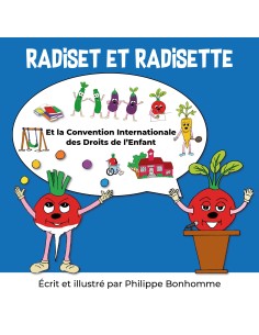 Radiset et Radisette Et la Convention Internationale des droits de l'Enfant de Philippe Bonhomme