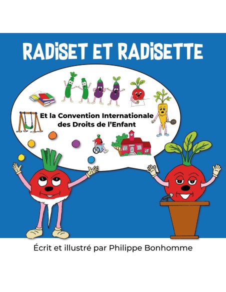 Radiset et Radisette Et la Convention Internationale des droits de l'Enfant de Philippe Bonhomme