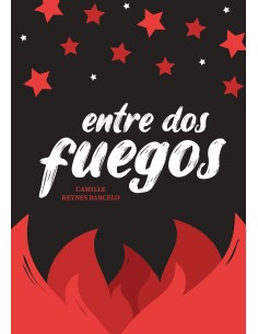 Entre dos fuegos de Camille Reynes Barcelo