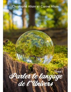 Parler le langage de l'univers Tome 1 de Christophe Allain & Carine Allain