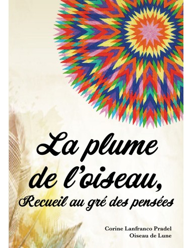 La plume de l'oiseau, Recueil au gré des pensées de Corine Lanfranco Pradel - Oiseau de Lune 