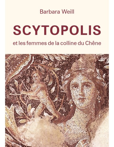 SCYTOPOLIS et les femmes de la Colline du Chêne Barbara Weill