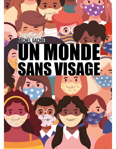 Un monde sans visage  de Michel Gachie