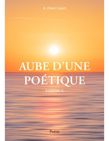 Aube d'une poétique Saison 2