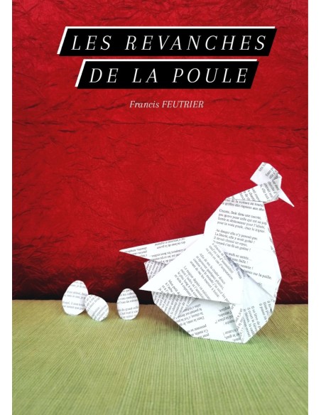 Les revanches de la poule de Francis Feutrier