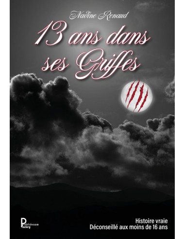13 ans dans ses griffes de Nadine Renaud