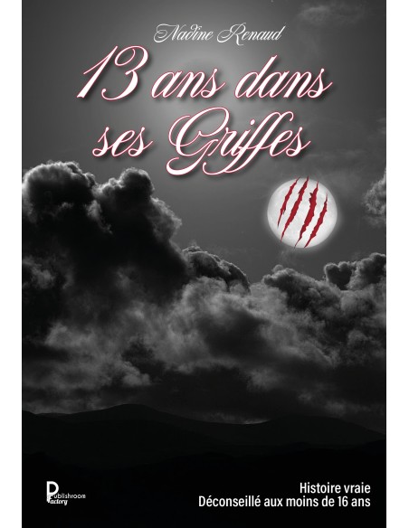 13 ans dans ses griffes de Nadine Renaud