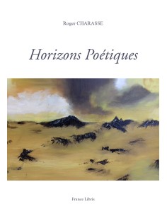 Horizons Poétiques de Roger Charasse-France LIBRIS