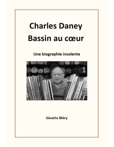 Charles Daney Bassin au cœur  de Ginette Bléry