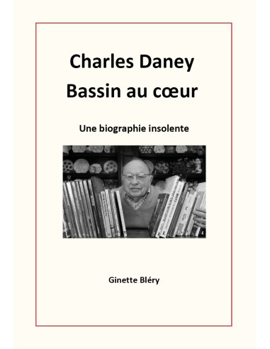 Charles Daney Bassin au cœur  de Ginette Bléry