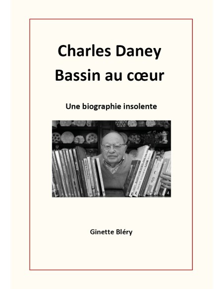 Charles Daney Bassin au cœur  de Ginette Bléry