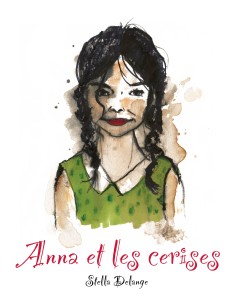 Anna et les cerises de Stella Delange