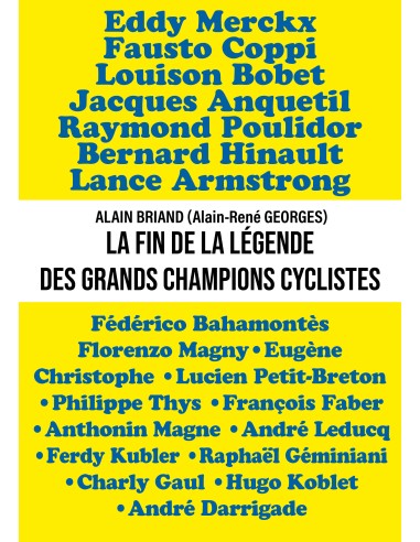 La fin de la légende des grands champions cyclistes de Alain BRIAND (Alain rené GEORGES)