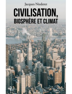 Civilisation, biosphère et climat de Jacques Niederer