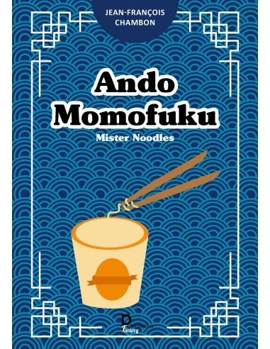 Ando Momofuku, Mister Noodles de Jean-François Chambon