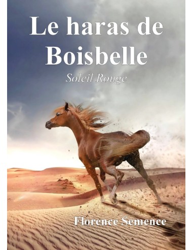 Le haras de Boisbelle - Soleil Rouge - de  Florence Semence