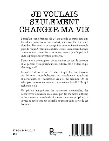 Je voulais seulement changer ma vie de Justin Pilté